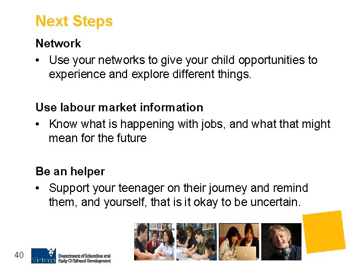 Next Steps Network • Use your networks to give your child opportunities to experience