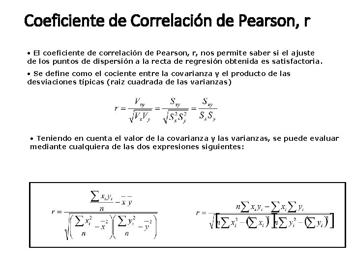 Coeficiente de Correlación de Pearson, r • El coeficiente de correlación de Pearson, r,