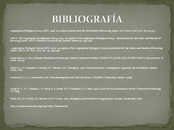 BIBLIOGRAFÍA Angiosperm Phylogeny Group (APG). 1998. An ordinal classification for the families of flowering