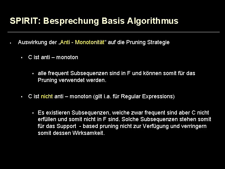 SPIRIT: Besprechung Basis Algorithmus § Auswirkung der „Anti - Monotonität“ auf die Pruning Strategie