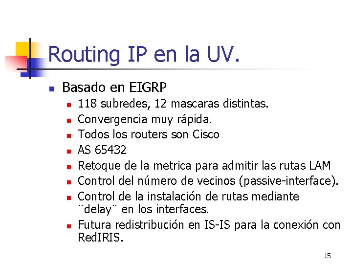 Routing IP en la UV. n Basado en EIGRP n n n n 118