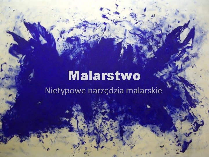 Malarstwo Nietypowe narzędzia malarskie 