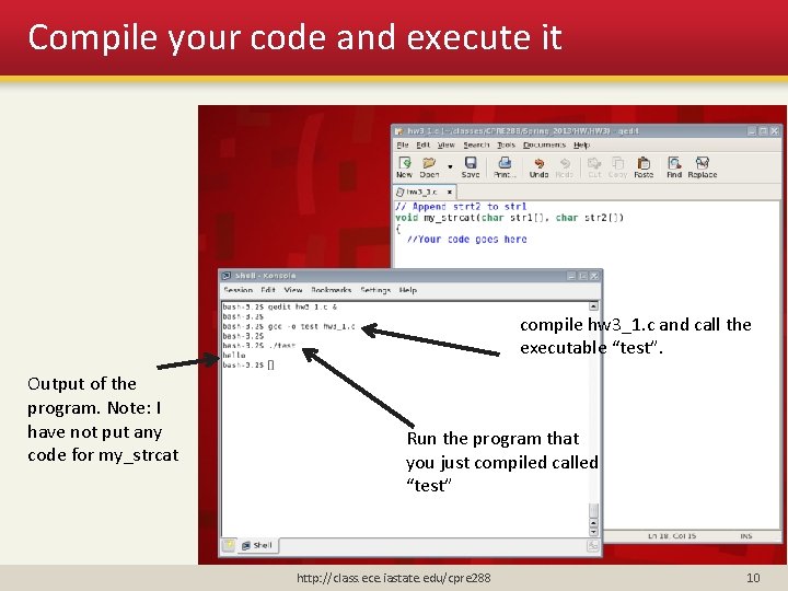 Compile your code and execute it compile hw 3_1. c and call the executable