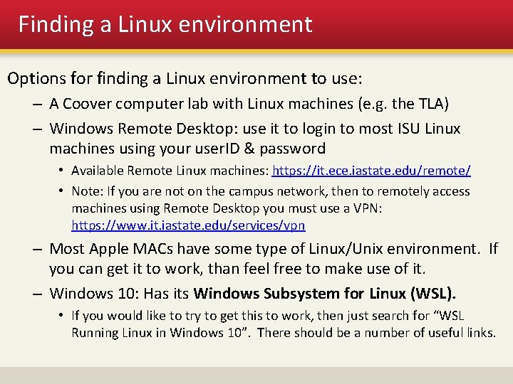 Finding a Linux environment Options for finding a Linux environment to use: – A