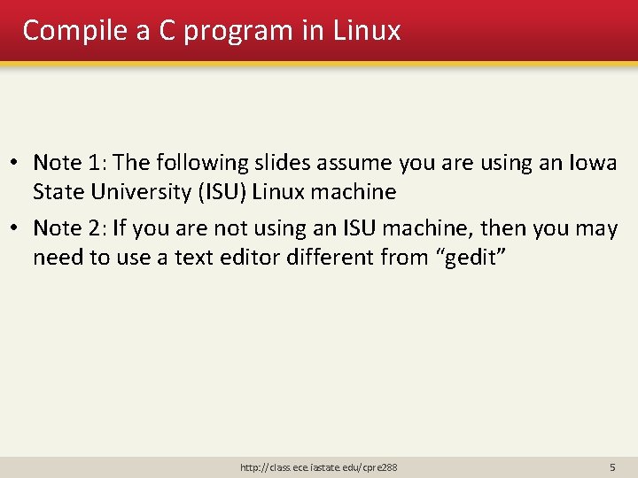 Compile a C program in Linux • Note 1: The following slides assume you