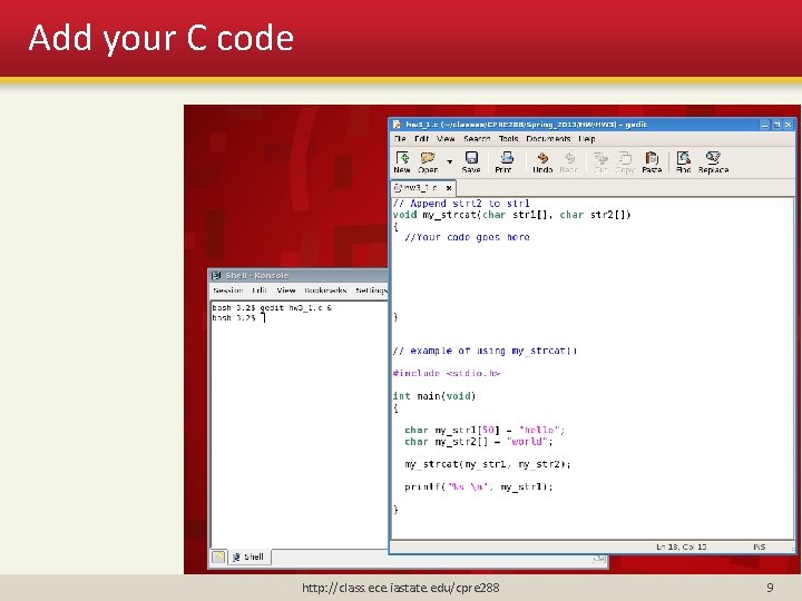 Add your C code http: //class. ece. iastate. edu/cpre 288 9 