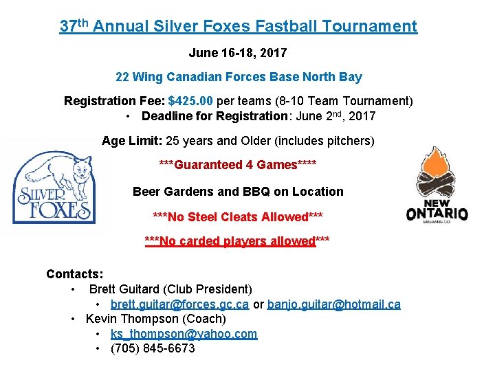 37 th Annual Silver Foxes Fastball Tournament June 16 -18, 2017 22 Wing Canadian