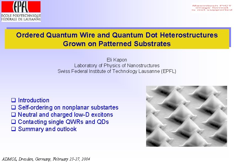 Ordered Quantum Wire and Quantum Dot Heterostructures Grown on Patterned Substrates Eli Kapon Laboratory