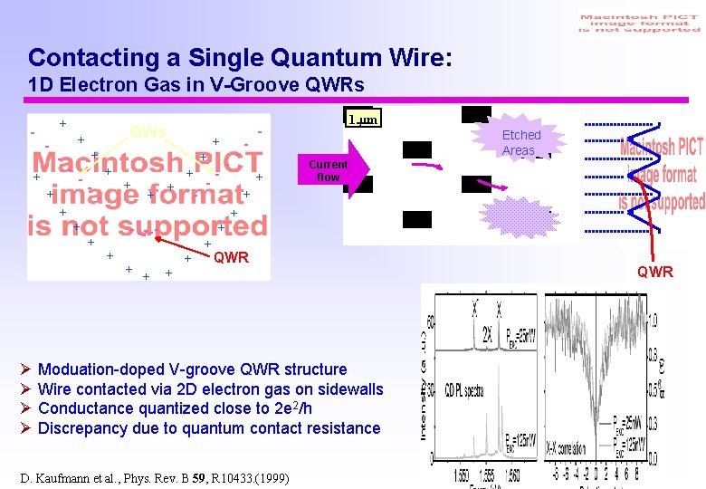 Contacting a Single Quantum Wire: 1 D Electron Gas in V-Groove QWRs - +