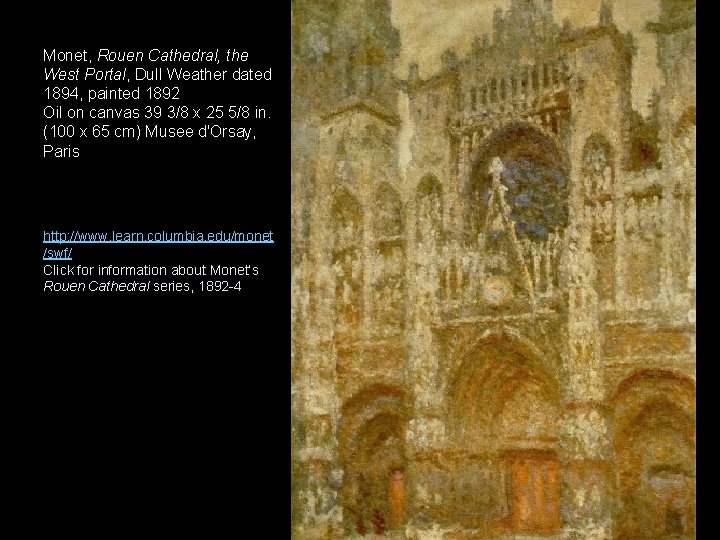 Monet, Rouen Cathedral, the West Portal, Dull Weather dated 1894, painted 1892 Oil on