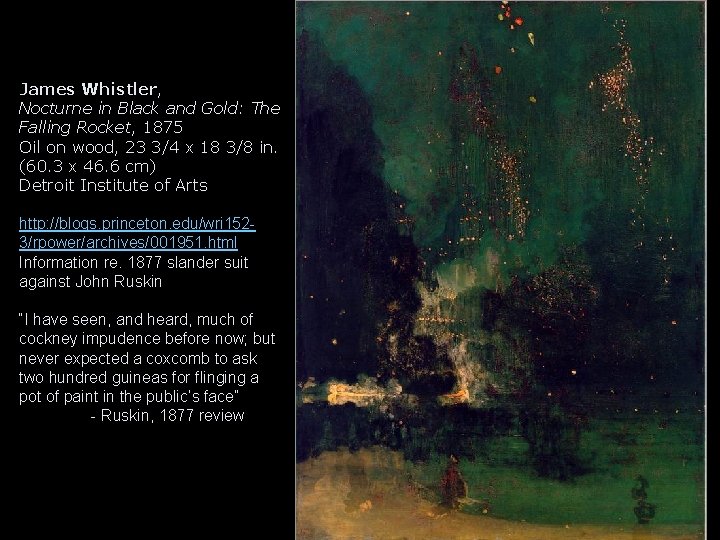 James Whistler, Nocturne in Black and Gold: The Falling Rocket, 1875 Oil on wood,