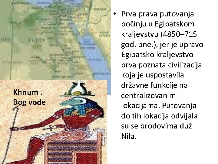 Khnum. Bog vode • Prva prava putovanja počinju u Egipatskom kraljevstvu (4850– 715 god.