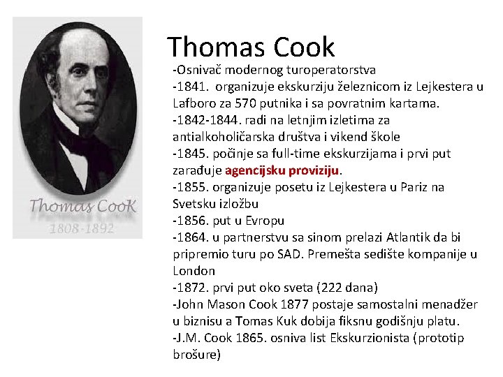 Thomas Cook -Osnivač modernog turoperatorstva -1841. organizuje ekskurziju železnicom iz Lejkestera u Lafboro za