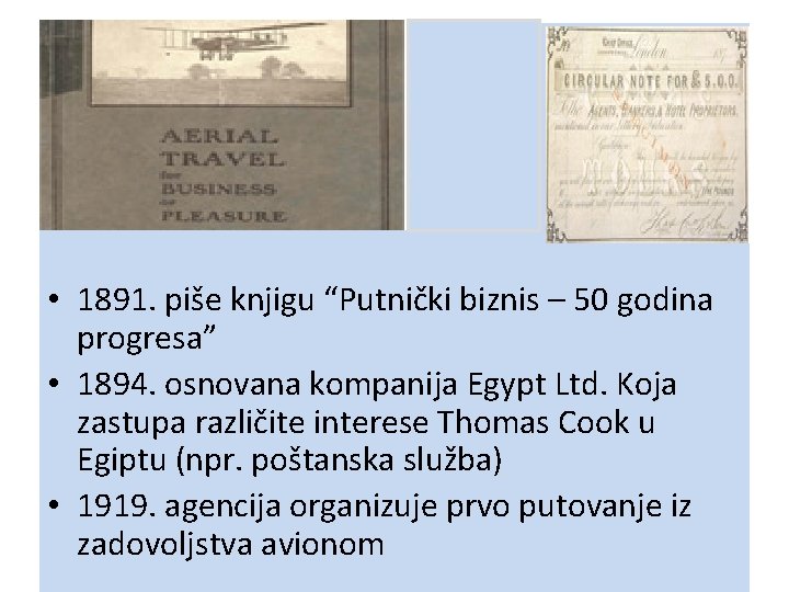 • 1891. piše knjigu “Putnički biznis – 50 godina progresa” • 1894. osnovana • 1891. piše knjigu “Putnički biznis – 50 godina progresa” • 1894. osnovana