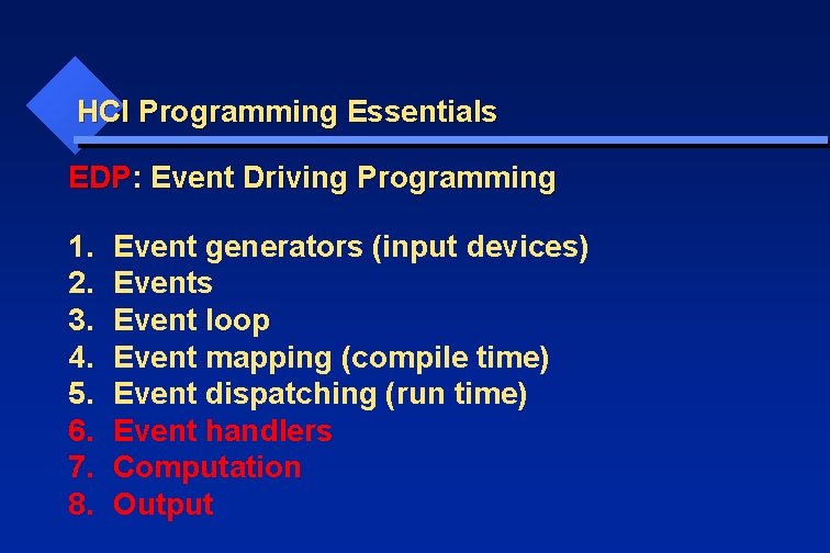 HCI Programming Essentials EDP: Event Driving Programming 1. 2. 3. 4. 5. 6. 7.