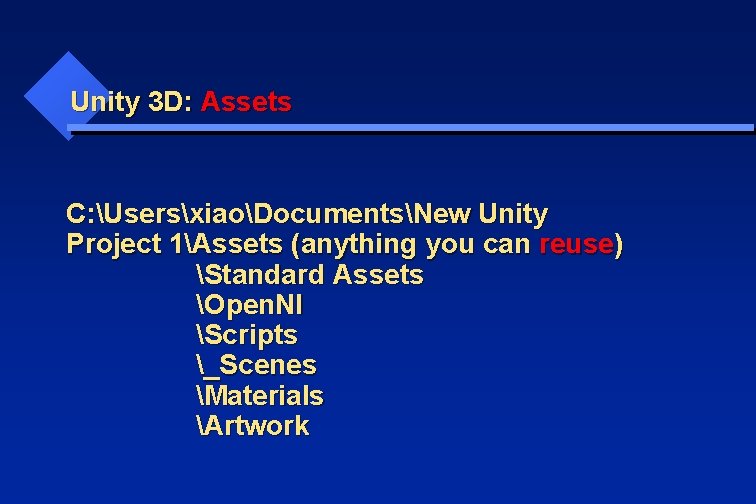 Unity 3 D: Assets C: UsersxiaoDocumentsNew Unity Project 1Assets (anything you can reuse) Standard
