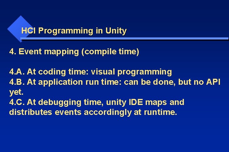 HCI Programming in Unity 4. Event mapping (compile time) 4. A. At coding time: