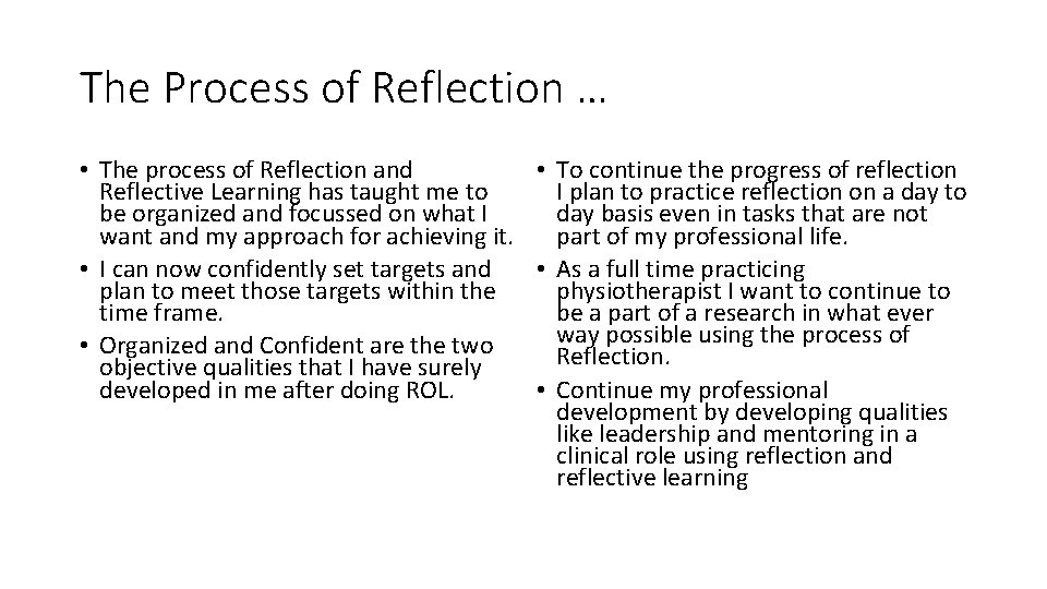The Process of Reflection … • The process of Reflection and • To continue