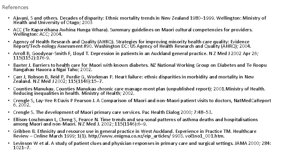 References • Ajwani, S and others. Decades of disparity: Ethnic mortality trends in New