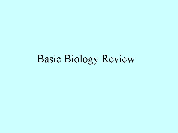 Basic Biology Review 