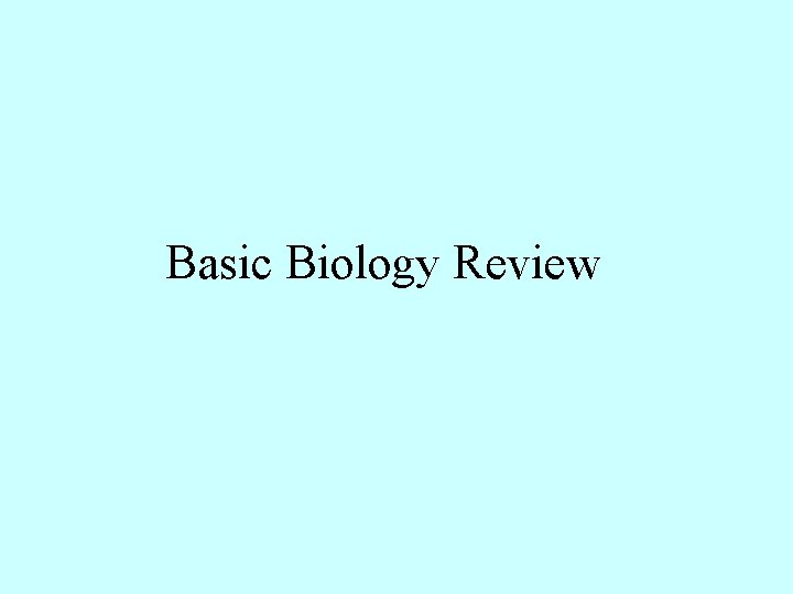 Basic Biology Review 