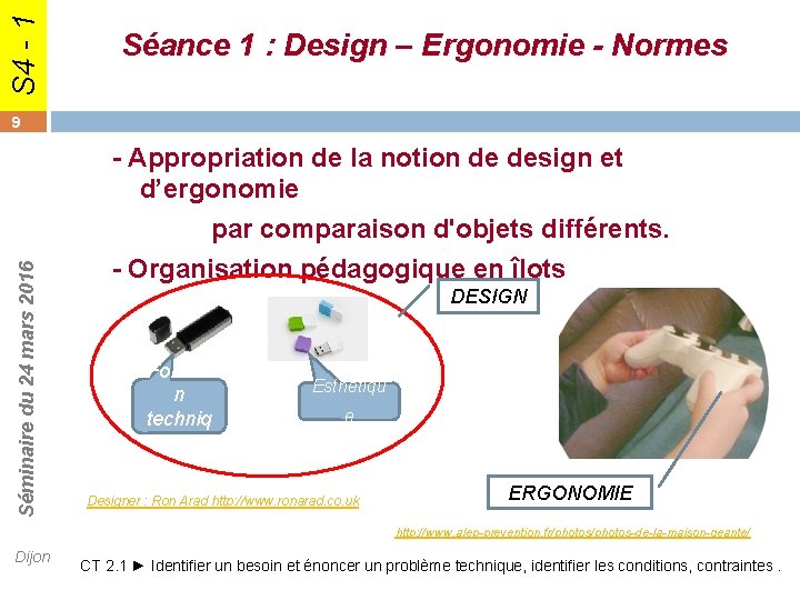 S 4 - 1 Séance 1 : Design – Ergonomie - Normes Séminaire du S 4 - 1 Séance 1 : Design – Ergonomie - Normes Séminaire du