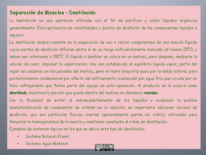 Separación de Mezclas - Destilación La destilación es una operación utilizada con el fin