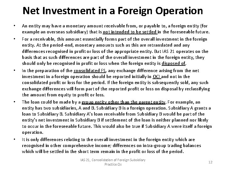 Net Investment in a Foreign Operation • • • An entity may have a