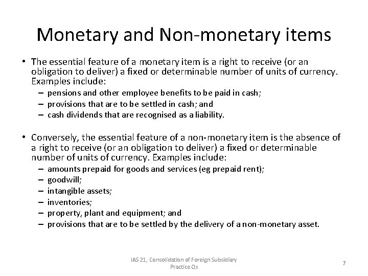 Monetary and Non-monetary items • The essential feature of a monetary item is a