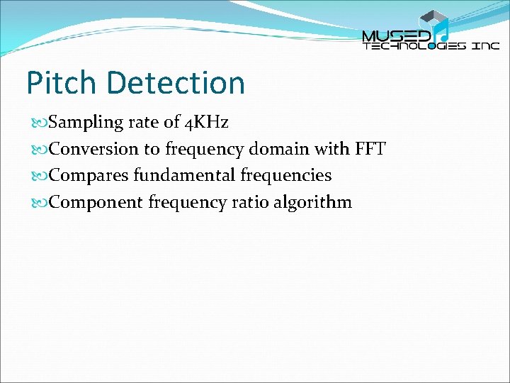 Pitch Detection Sampling rate of 4 KHz Conversion to frequency domain with FFT Compares