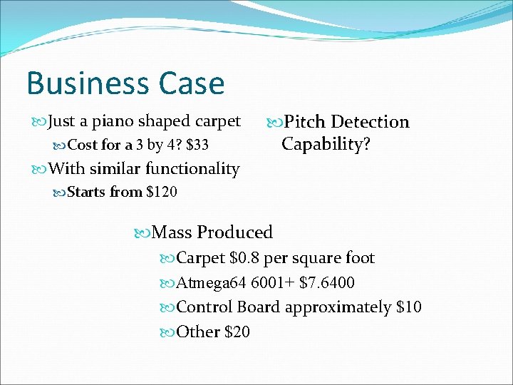 Business Case Just a piano shaped carpet Cost for a 3 by 4? $33