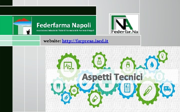 Federfarma Napoli Associazione Sindacale dei Titolari di Farmacia della Provincia di Napoli website: http: