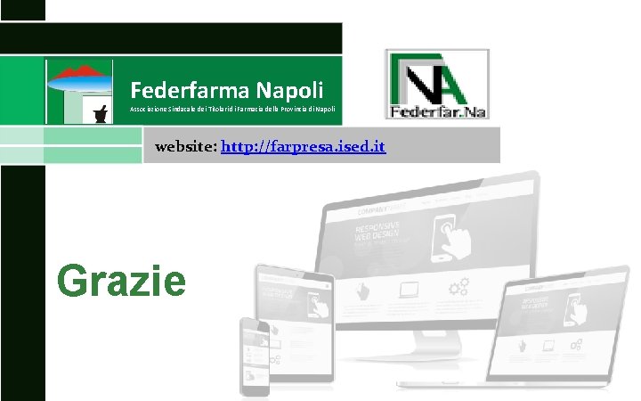 Federfarma Napoli Associazione Sindacale dei Titolari di Farmacia della Provincia di Napoli website: http: