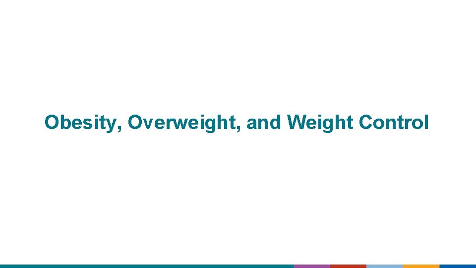 Obesity, Overweight, and Weight Control 