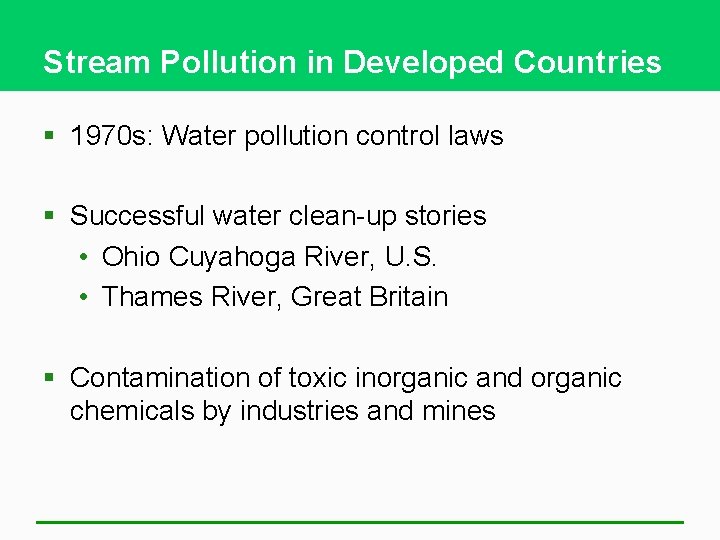Stream Pollution in Developed Countries § 1970 s: Water pollution control laws § Successful