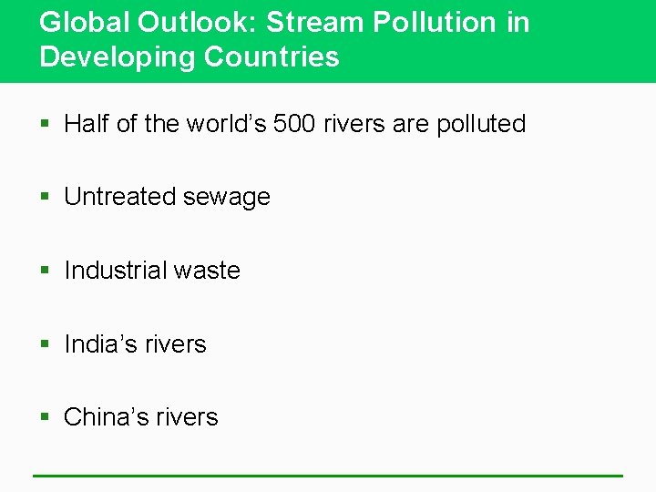 Global Outlook: Stream Pollution in Developing Countries § Half of the world’s 500 rivers