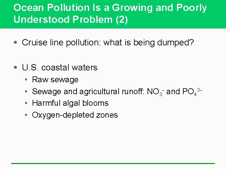 Ocean Pollution Is a Growing and Poorly Understood Problem (2) § Cruise line pollution: