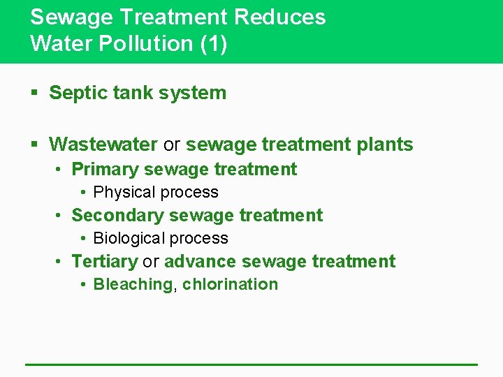 Sewage Treatment Reduces Water Pollution (1) § Septic tank system § Wastewater or sewage