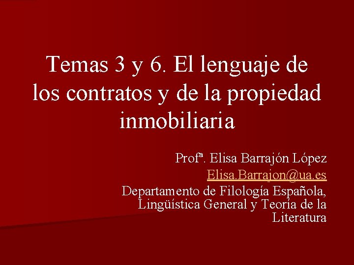 Temas 3 y 6. El lenguaje de los contratos y de la propiedad inmobiliaria