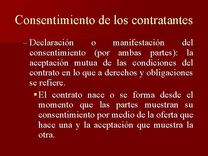 Consentimiento de los contratantes – Declaración o manifestación del consentimiento (por ambas partes): la