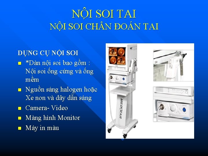 NÔ I SOI TAI NỘI SOI CHẨN ĐOÁN TAI DỤNG CỤ NỘI SOI n