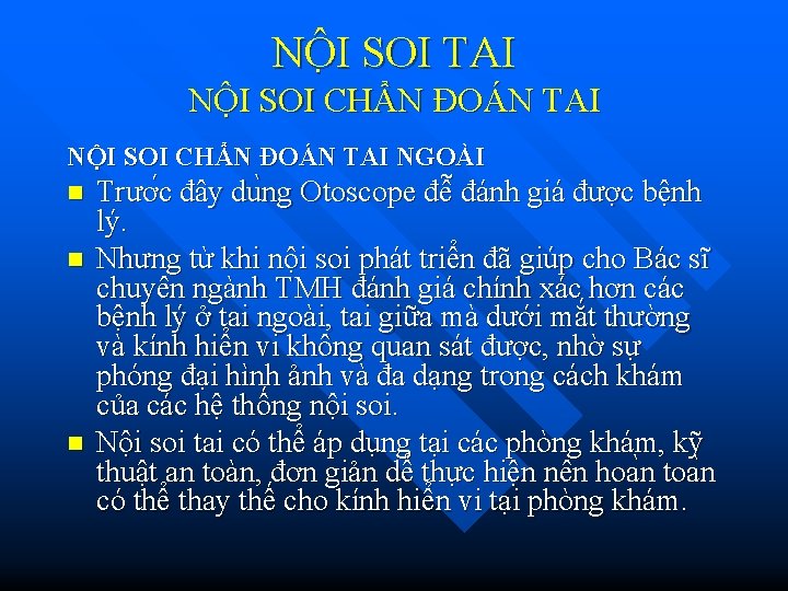 NÔ I SOI TAI NỘI SOI CHẨN ĐOÁN TAI NGOÀI n n n Trươ