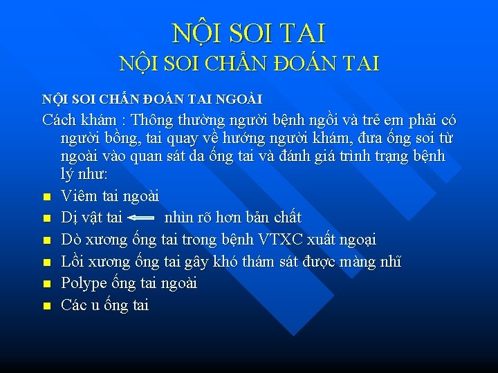 NÔ I SOI TAI NỘI SOI CHẨN ĐOÁN TAI NGOÀI Cách khám : Thông NÔ I SOI TAI NỘI SOI CHẨN ĐOÁN TAI NGOÀI Cách khám : Thông