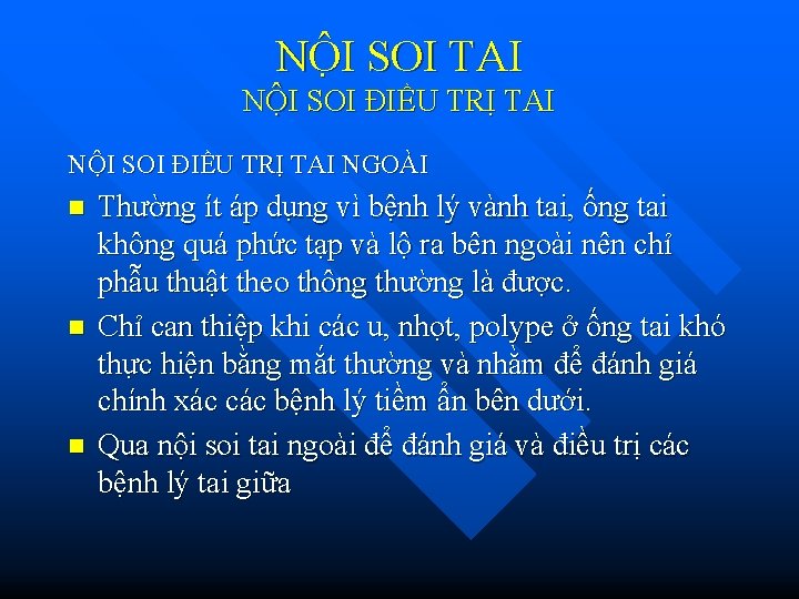 NÔ I SOI TAI NỘI SOI ĐIỀU TRỊ TAI NGOÀI n n n Thường