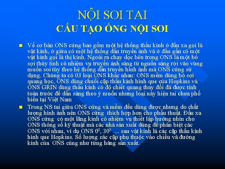 NÔ I SOI TAI CẤU TẠO ỐNG NỘI SOI n n Về cơ bản NÔ I SOI TAI CẤU TẠO ỐNG NỘI SOI n n Về cơ bản