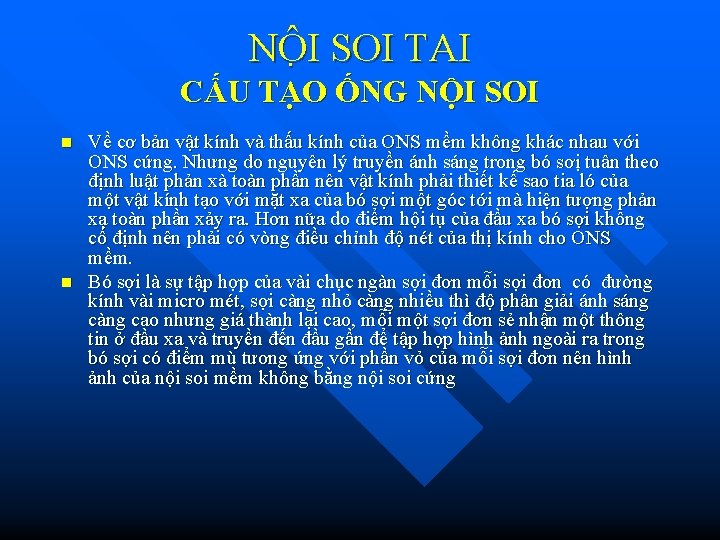 NÔ I SOI TAI CẤU TẠO ỐNG NỘI SOI n n Về cơ bản