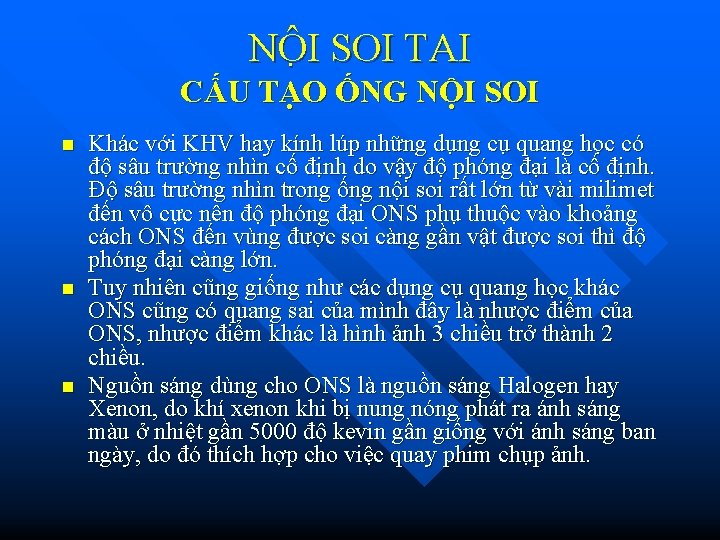 NÔ I SOI TAI CẤU TẠO ỐNG NỘI SOI n n n Khác với NÔ I SOI TAI CẤU TẠO ỐNG NỘI SOI n n n Khác với