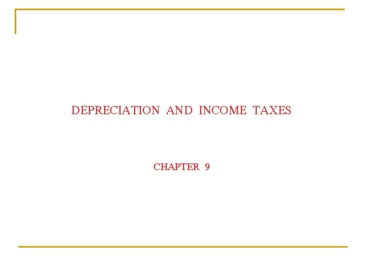 DEPRECIATION AND INCOME TAXES CHAPTER 9 