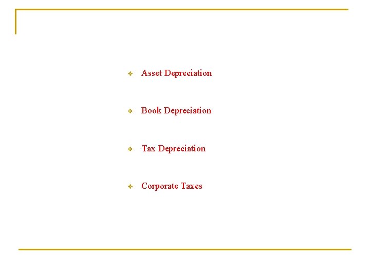 v Asset Depreciation v Book Depreciation v Tax Depreciation v Corporate Taxes 