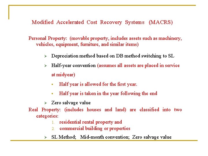 Modified Accelerated Cost Recovery Systems (MACRS) Personal Property: (movable property, includes assets such as